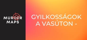 Gyilkosságok a vasúton - 1. rész