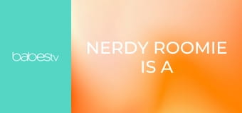 Nerdy Roomie Is A Secret Freak E1353