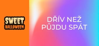 Dřív než půjdu spát