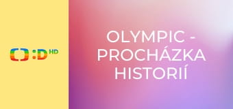 Olympic - procházka historií (10/10)