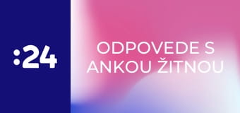 Odpovede s Ankou Žitnou E9