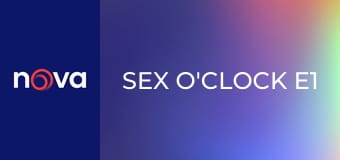 Sex O'Clock E1