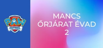 Mancs őrjárat Évad 2 Epizód 18