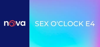 Sex O'Clock E4