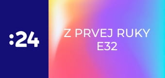 Z prvej ruky E32