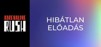Hibátlan előadás