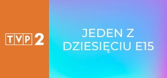 Jeden z dziesięciu E15