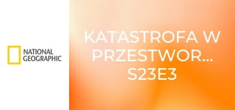 Katastrofa w przestworzach S23E3 - Niedokończone szkolenie
