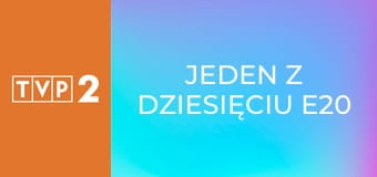 Jeden z dziesięciu E20