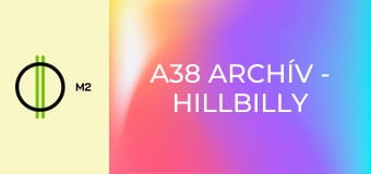 A38 Archív - Hillbilly Moon Explosion és Dunkelbunt and the Secret Swing Society