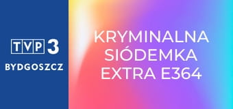 Kryminalna Siódemka Extra E364