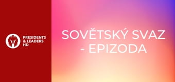Sovětský svaz - Epizoda 3