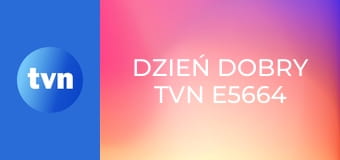 Dzień Dobry TVN E5664