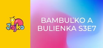 Bambuľko a Bulienka S3E7