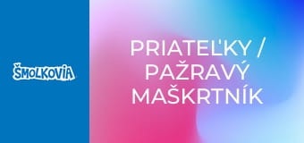 Priateľky / Pažravý Maškrtník