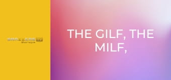 The Gilf, the Milf, And the Stepdaughter