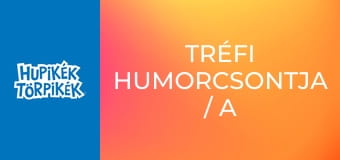 Tréfi humorcsontja / A baljóslat