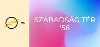 Szabadság tér '56