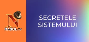 Secretele sistemului Secretele sistemului