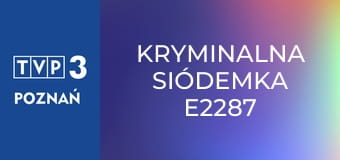 Kryminalna siódemka E2287