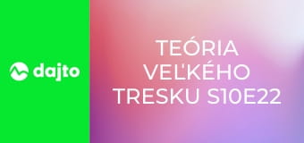 Teória veľkého tresku S10E22 - Akceptácia nezdolateľnej výzvy