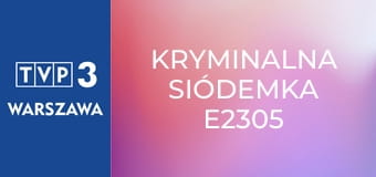 Kryminalna siódemka E2305
