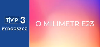 O milimetr E23