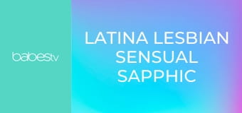 Latina lesbian sensual sapphic love E1304