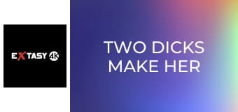 Two Dicks Make Her Come 2