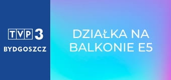 Działka na balkonie E5