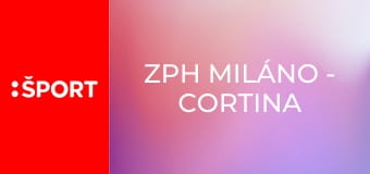 ZPH Miláno - Cortina 2026 E3
