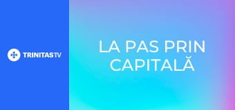 La Pas prin Capitală