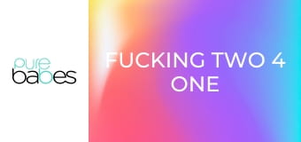 Fucking Two 4 One E231