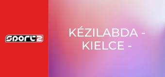 Kézilabda - Kielce - Sporting