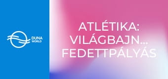 Atlétika: Világbajnokság fedettpályás