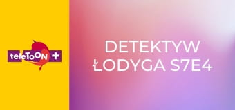 Detektyw Łodyga S7E4