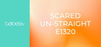 Scared Un-Straight E1320