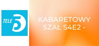 Kabaretowy szał S4E2 - Kabaret Moralnego Niepokoju