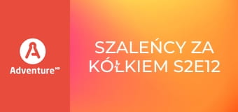 Szaleńcy za kółkiem S2E12