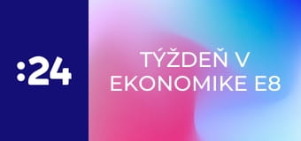Týždeň v ekonomike E8
