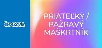 Priateľky / Pažravý Maškrtník