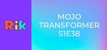 Mojo Transformer S1E38