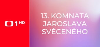 13. komnata Jaroslava Svěceného