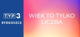 Wiek to tylko liczba E74