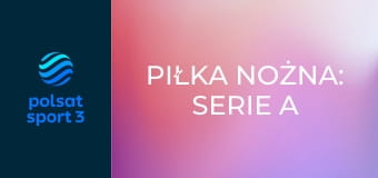 Piłka nożna: Serie A Enilive