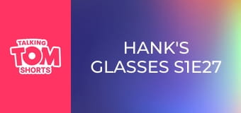 Hank's Glasses S1E27