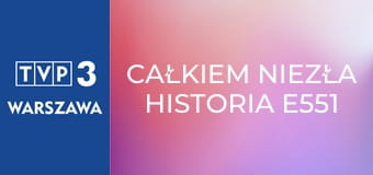 Całkiem niezła historia E551 - Nikomu ani słowa