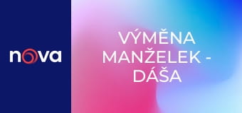 Výměna manželek - Dáša a Zdenka