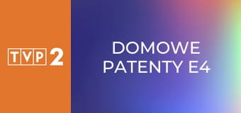 Domowe patenty E4