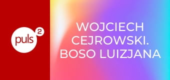 Wojciech Cejrowski. Boso Luizjana E10 - Impreza rakowa